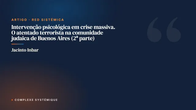 Intervenção psicológica em crise massiva. O atentado terrorista na comunidade judaica de Buenos Aires (2ª parte)