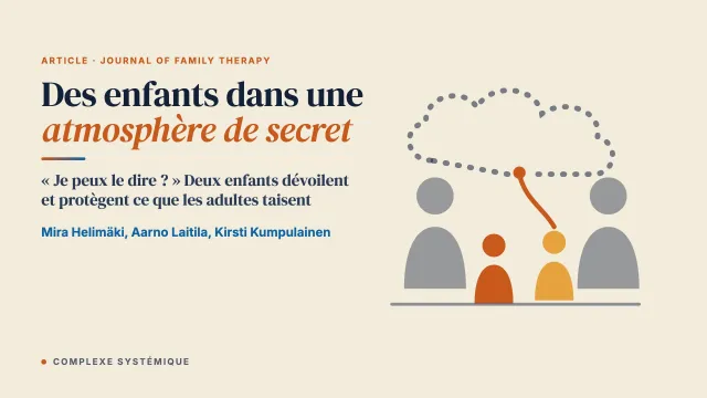 « Je peux le dire ? » Participation et positionnement des enfants dans une atmosphère de secret en thérapie familiale