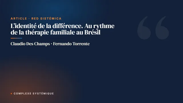 L’identité de la différence. Au rythme de la thérapie familiale au Brésil
