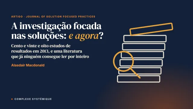 Um ponto de vista pessoal. A terapia focada nas soluções, a investigação e a literatura: e agora?