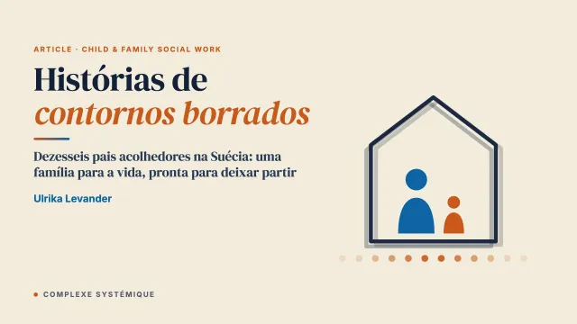 Histórias de contornos borrados: encenações familiares de famílias acolhedoras e crianças pequenas em acolhimento