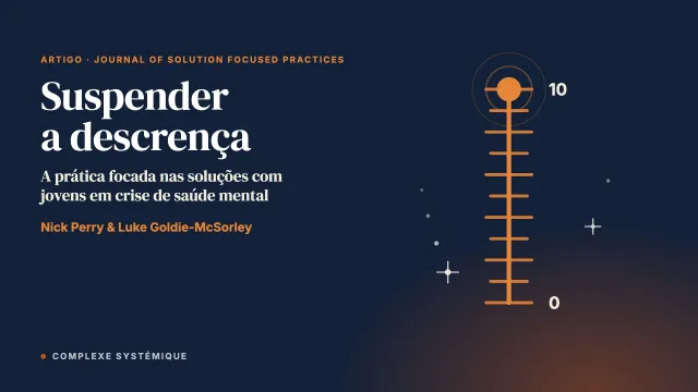 Suspender a descrença: a prática focada nas soluções com jovens em crise de saúde mental