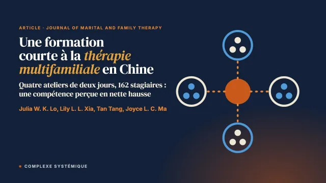 Une formation courte à la thérapie multifamiliale pour les professions de la relation d’aide en Chine : expériences à Hong Kong, Hangzhou, Shenzhen et Kunming