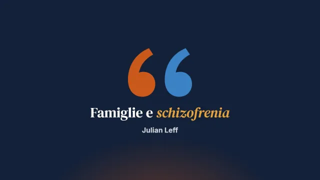 Lavorare con le famiglie di pazienti con schizofrenia