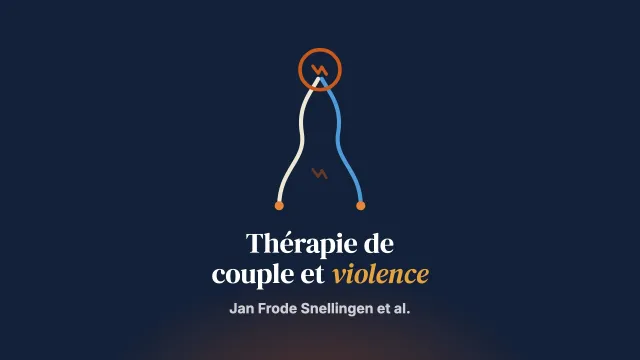 Le long et double parcours vers une thérapie de couple centrée sur la violence : une étude qualitative multiperspective avec des couples et leurs thérapeutes