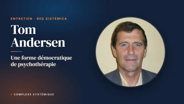 Une forme démocratique de psychothérapie. Entretien avec Tom Andersen