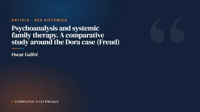 Psychoanalysis and systemic family therapy. A comparative study around the Dora case (Freud)