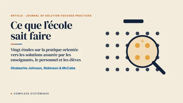 La pratique orientée vers les solutions assurée par les enseignants, le personnel scolaire et les pairs : revue systématique et synthèse narrative