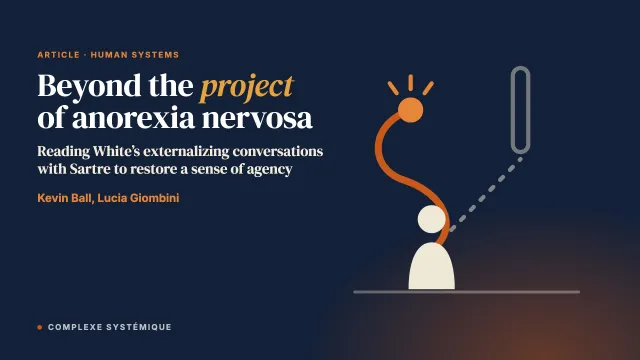 Beyond the project of anorexia nervosa: Integrating White’s externalizing conversations and Sartre’s existential approach to empower a new sense of agency