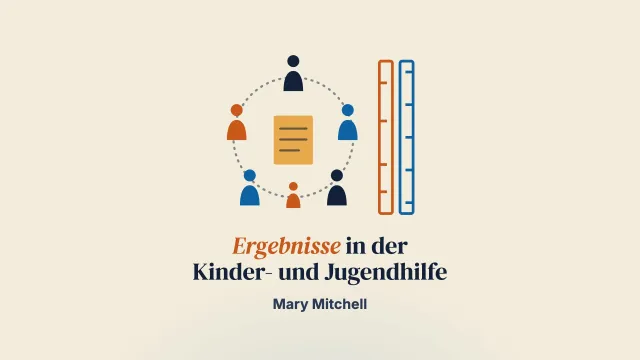 Ergebnisse in der Kinder- und Jugendhilfe neu denken: Lehren aus dem Familienrat