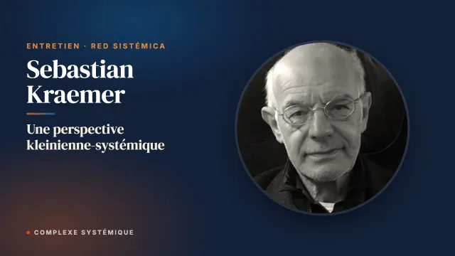 Une perspective kleinienne-systémique. Entretien avec Sebastian Kraemer