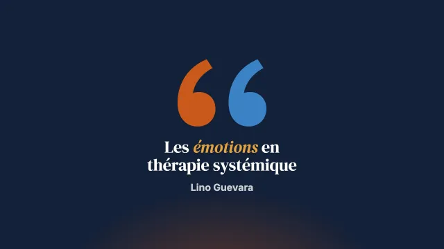 Autour de la question des sentiments du thérapeute systémique