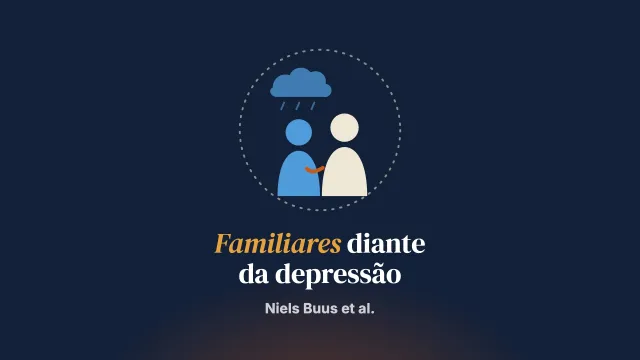 Os familiares de pessoas com depressão: revisão sistemática e crítica metodológica dos estudos qualitativos