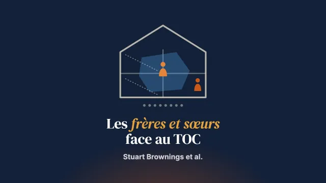 Explorer l’expérience et les réponses des frères et sœurs vivant avec un frère ou une sœur ayant un trouble obsessionnel-compulsif