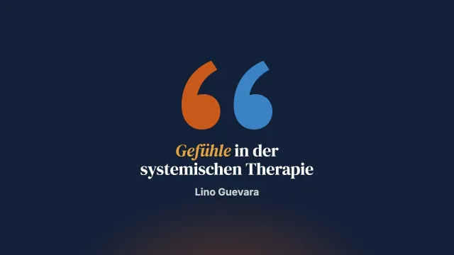 Zur Frage der Gefühle systemischer Therapeutinnen und Therapeuten