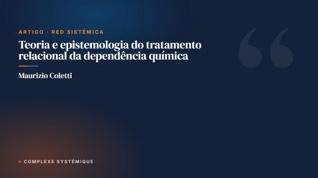 Teoria e epistemologia do tratamento relacional da dependência química