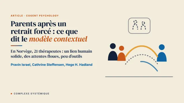 Accompagner en thérapie familiale des parents après le retrait forcé de leurs enfants : que nous apprend le modèle contextuel ?