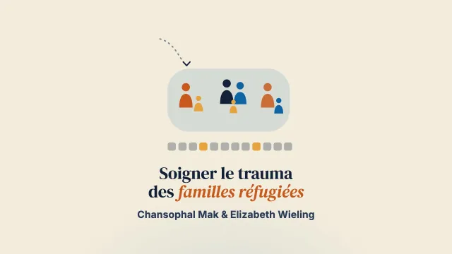Une revue systématique des interventions familiales fondées sur des données probantes pour les personnes réfugiées affectées par le trauma