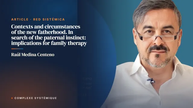 Contexts and circumstances of the new fatherhood. In search of the paternal instinct: implications for family therapy