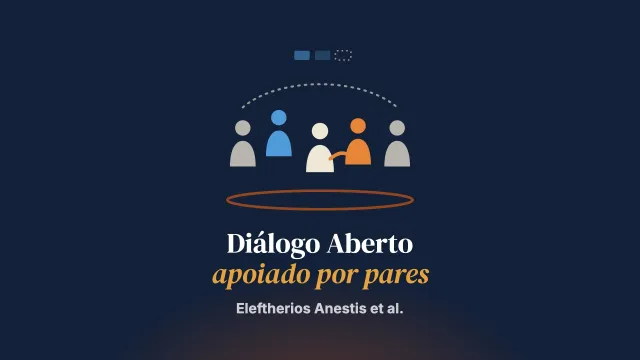 O diálogo aberto apoiado por pares: um estudo qualitativo da experiência de pares e do olhar de colegas sobre sua participação