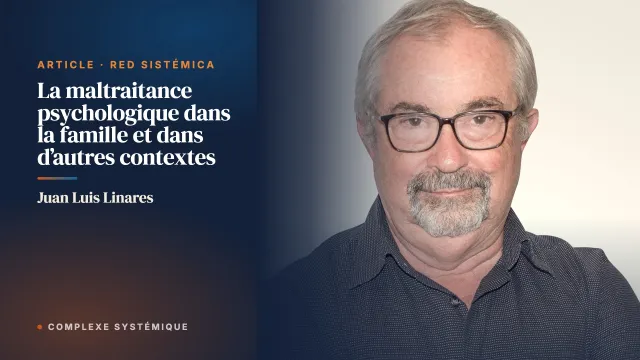 La maltraitance psychologique dans la famille et dans d’autres contextes