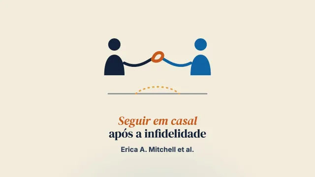 Permanecer juntos após a infidelidade: o processo de decisão da recuperação na perspectiva da pessoa traída