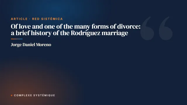 Of love and one of the many forms of divorce: a brief history of the Rodríguez marriage