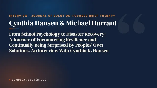 From School Psychology to Disaster Recovery: A Journey of Encountering Resilience and Continually Being Surprised by Peoples’ Own Solutions. An Interview With Cynthia K. Hansen