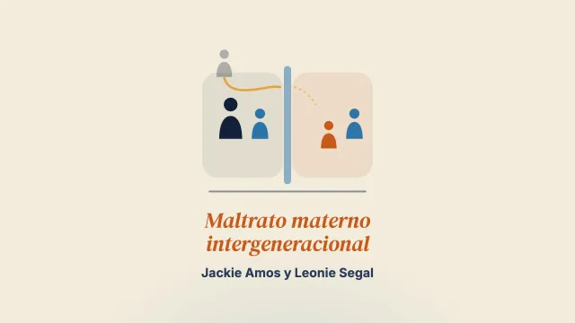Interrumpir el maltrato materno intergeneracional en la infancia media: objetivos terapéuticos y traducción clínica