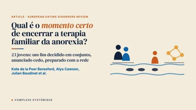 Qual é o momento certo de encerrar a terapia familiar para a anorexia nervosa? Um estudo qualitativo da experiência de jovens