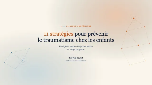 11 stratégies pour prévenir le traumatisme psychologique chez les enfants en temps de guerre