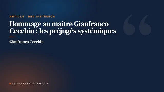 Hommage au maître Gianfranco Cecchin : les préjugés systémiques