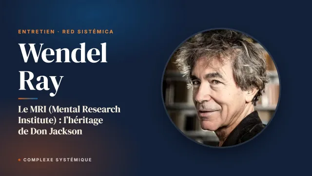 Le MRI (Mental Research Institute) : l’héritage de Don Jackson. Entretien avec Wendel Ray