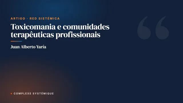 Toxicomania e comunidades terapêuticas profissionais