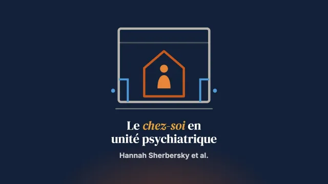 « Traiter cet endroit comme sa maison » : les notions de chez-soi dans une unité psychiatrique pour jeunes et leurs implications pour la formation des équipes