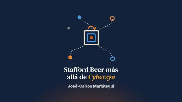 Más allá del proyecto Cybersyn: tras la huella de los proyectos e ideas de Stafford Beer en América Latina