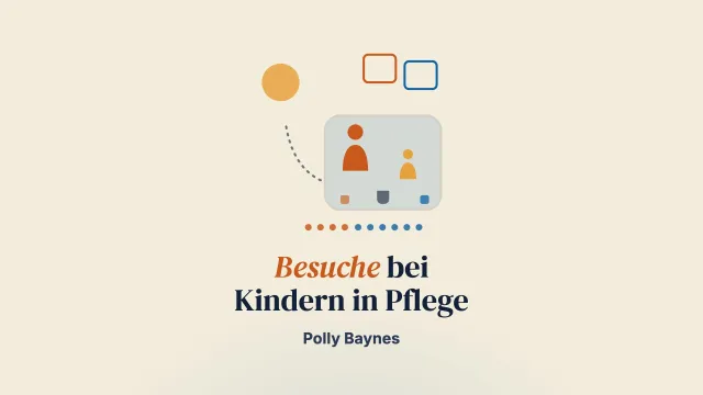 „Ich lebte für diese Vormittage“: Wie Eltern die Besuche bei ihren Kindern in Fremdunterbringung erleben