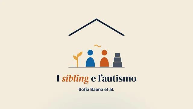 «È così e basta»: le esperienze dei sibling conviventi di persone con disturbo dello spettro autistico in Spagna