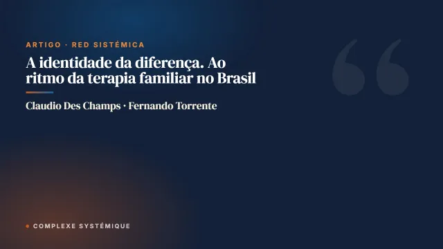 A identidade da diferença. Ao ritmo da terapia familiar no Brasil