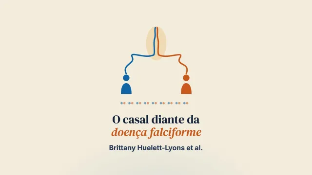 Doença falciforme e casais jovens: compreender a influência do sentido compartilhado e individual na experiência da doença no casal