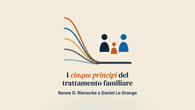 I cinque principi del trattamento basato sulla famiglia per i disturbi alimentari in adolescenza