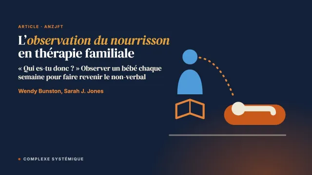 « Qui es-tu donc ? » : ce que l’observation du nourrisson apporte à la thérapie familiale
