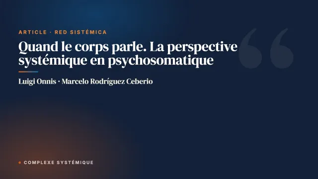 Quand le corps parle. La perspective systémique en psychosomatique