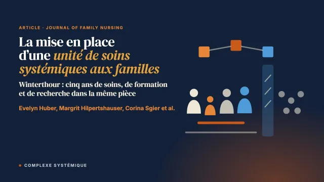 La mise en place d’une unité de soins systémiques aux familles : un laboratoire en conditions réelles pour la pratique clinique, la formation et la recherche dans une haute école spécialisée suisse