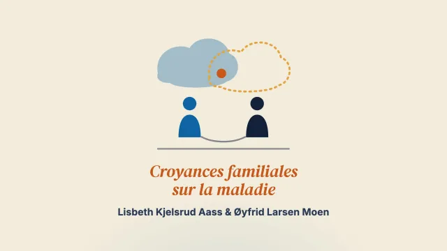 Les croyances familiales sur la maladie : regards de familles vivant avec la maladie mentale