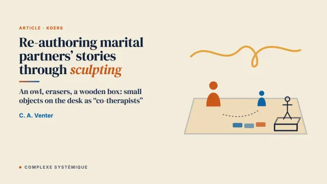 Re-authoring marital partners’ stories. The aid of sculpting and the use of small objects as “co-therapists”