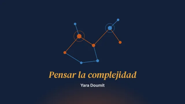 Pensar la complejidad: seguir los hilos de lo real sin romperlos