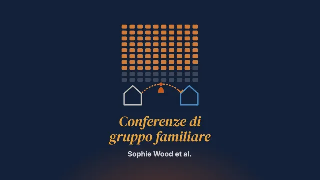 L’offerta di conferenze di gruppo familiare negli enti locali del Regno Unito e le associazioni con i tassi di minori in accoglienza