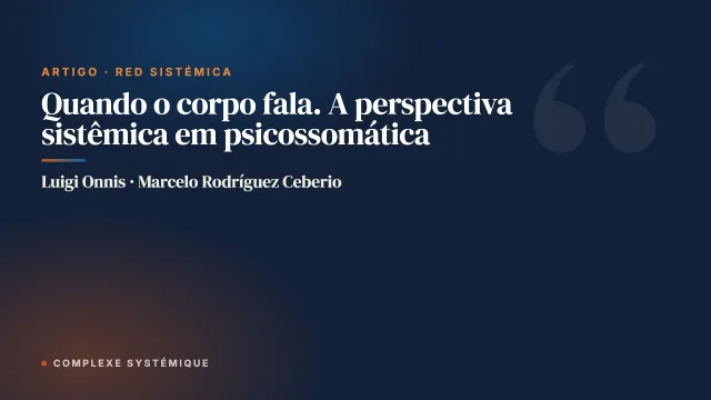 Quando o corpo fala. A perspectiva sistêmica em psicossomática