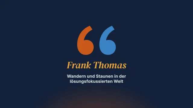 Nicht alle, die wandern, sind verloren: Wandern und Staunen in der lösungsfokussierten Welt. Ein Interview mit Frank N. Thomas